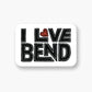 I LOVE BEND sticker